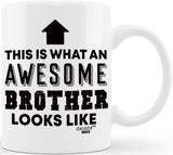 What An Awesome Brother Looks Like Mug - 11 oz Funny Brother Coffee mug
