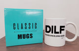 DILF 11 oz Hilarious Dad Coffee Mug